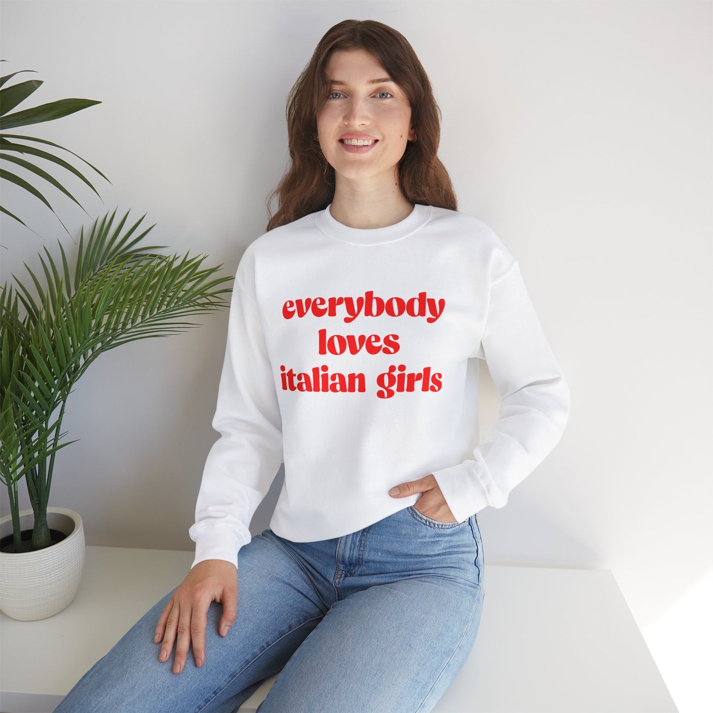 Everybody Loves Italian Girls - Unisex Crewneck Sweatshirt - Cozy Casual Wear