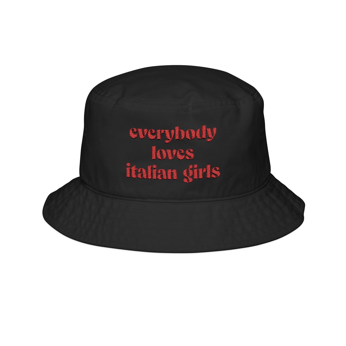 Everybody Loves Italian Girls Embroidered Bucket Hat