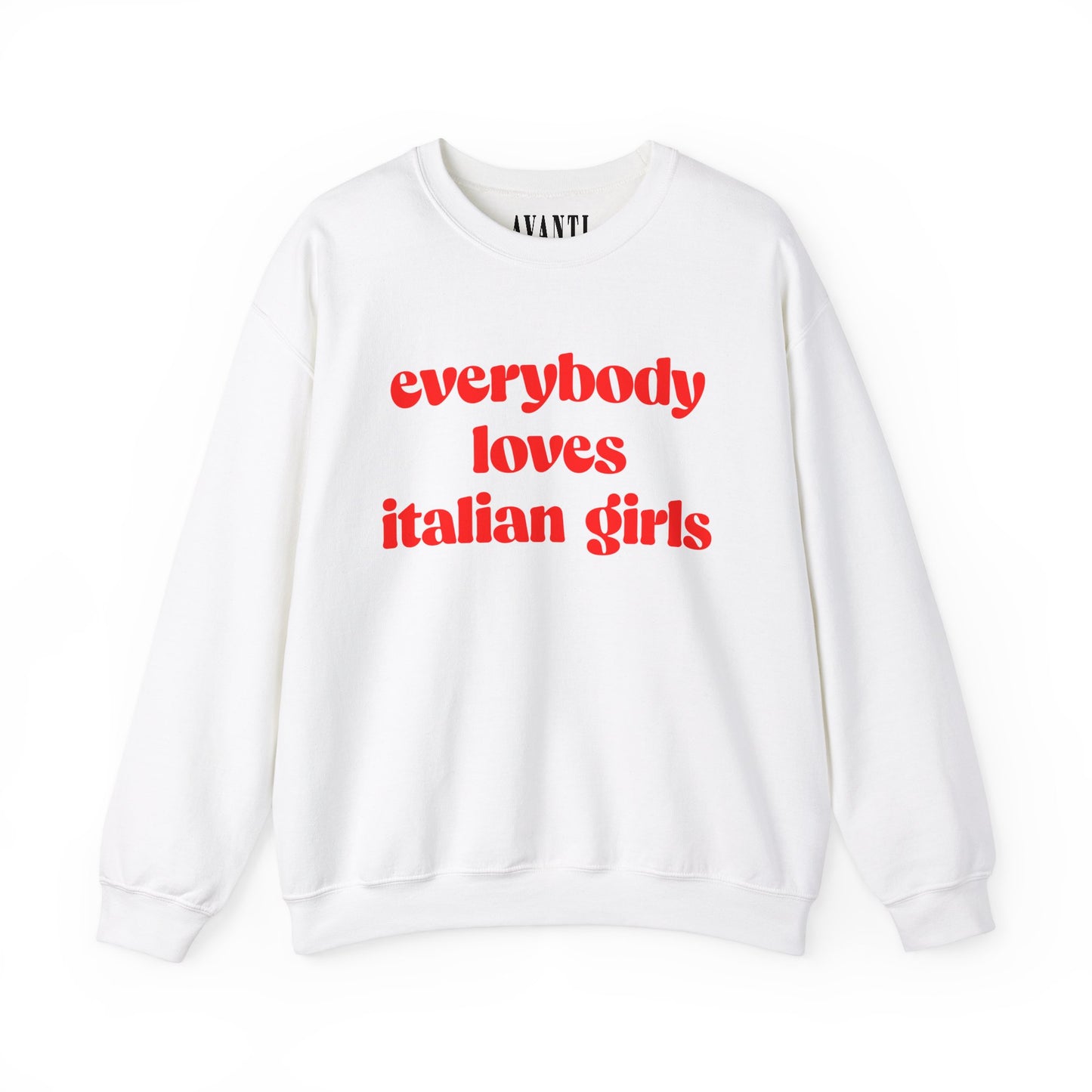 Everybody Loves Italian Girls - Unisex Crewneck Sweatshirt - Cozy Casual Wear