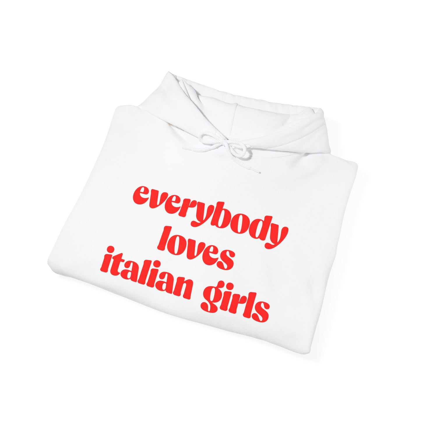 Everybody Loves Italian Girls - Unisex Heavy Blend™ Hoodie