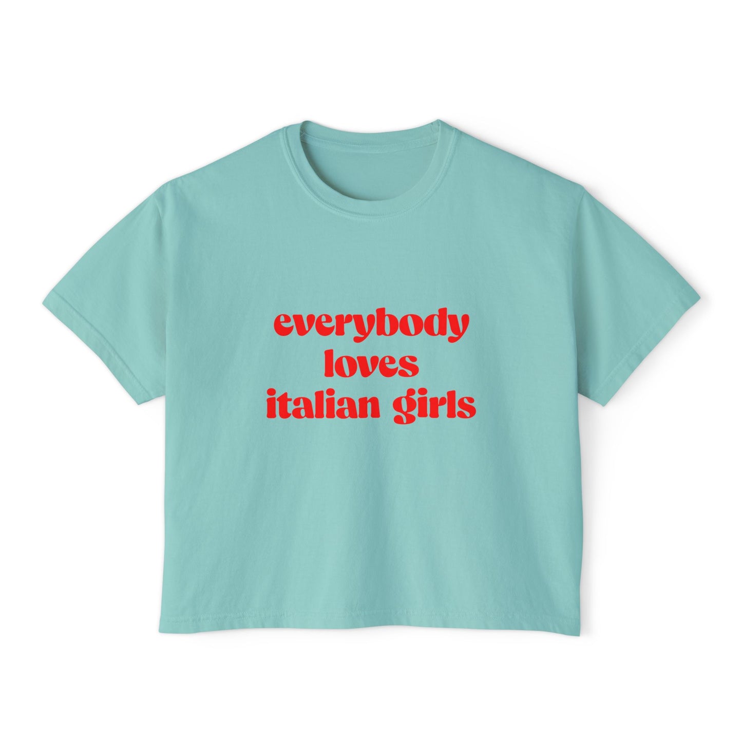 'Everybody Loves Italian Girls' Women's Boxy Tee - Casual & Fun Graphic Tee