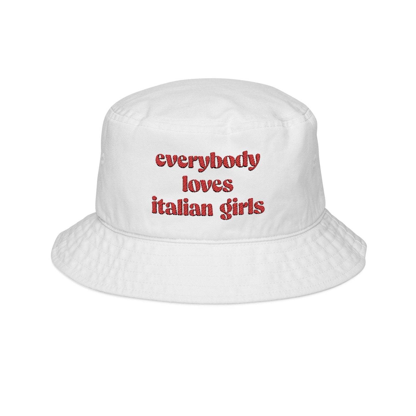 Everybody Loves Italian Girls Embroidered Bucket Hat