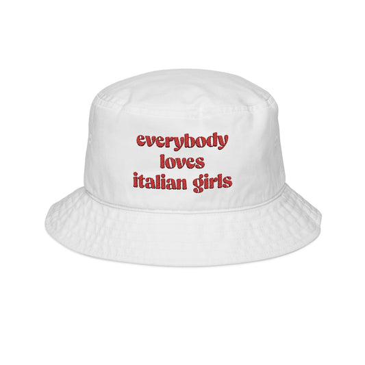 Everybody Loves Italian Girls Embroidered Bucket Hat