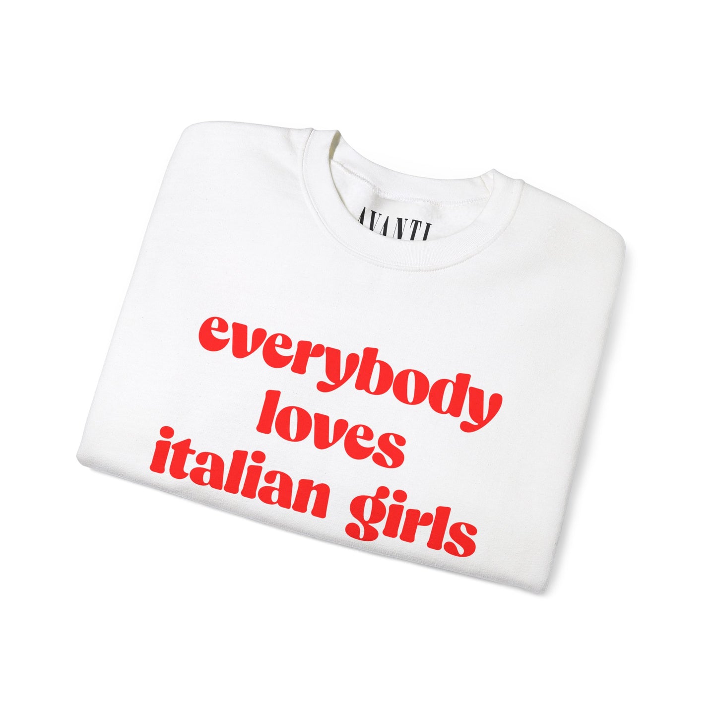 Everybody Loves Italian Girls - Unisex Crewneck Sweatshirt - Cozy Casual Wear